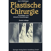 Plastische Chirurgie: Grundlagen und klinische Anwendungen [Paperback]