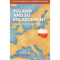 Poland and EU Enlargement: Foreign Policy in Transformation [Hardcover]