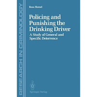 Policing and Punishing the Drinking Driver: A Study of General and Specific Dete [Paperback]