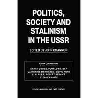 Politics, Society and Stalinism in the USSR [Paperback]