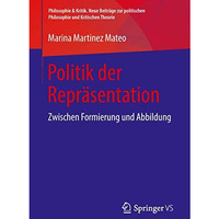 Politik der Repr?sentation: Zwischen Formierung und Abbildung [Paperback]