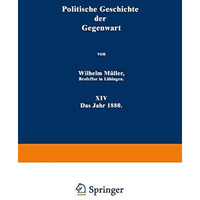 Politische Geschichte der Gegenwart: XIV Das Jahr 1880 [Paperback]