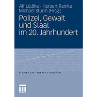 Polizei, Gewalt und Staat im 20. Jahrhundert [Paperback]