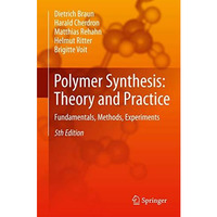 Polymer Synthesis: Theory and Practice: Fundamentals, Methods, Experiments [Hardcover]