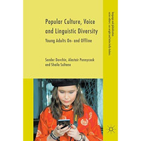 Popular Culture, Voice and Linguistic Diversity: Young Adults On- and Offline [Hardcover]