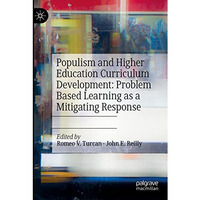 Populism and Higher Education Curriculum Development: Problem Based Learning as  [Paperback]