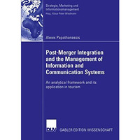 Post-Merger Integration and the Management of Information and Communication Syst [Paperback]