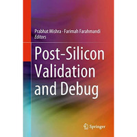 Post-Silicon Validation and Debug [Hardcover]