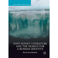 Post-Soviet Literature and the Search for a Russian Identity [Hardcover]