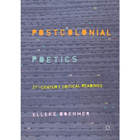 Postcolonial Poetics: 21st-Century Critical Readings [Paperback]