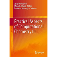 Practical Aspects of Computational Chemistry III [Hardcover]