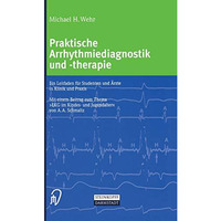 Praktische Arrhythmiediagnostik und -therapie: Ein Leitfaden f?r Studenten und ? [Paperback]