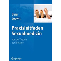 Praxisleitfaden Sexualmedizin: Von der Theorie zur Therapie [Paperback]