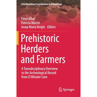 Prehistoric Herders and Farmers: A Transdisciplinary Overview to the Archeologic [Paperback]