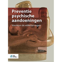 Preventie psychische aandoeningen: Voorkom de etikettenregen [Paperback]