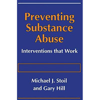 Preventing Substance Abuse: Interventions that Work [Paperback]