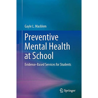 Preventive Mental Health at School: Evidence-Based Services for Students [Hardcover]