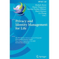 Privacy and Identity Management for Life: 5th IFIP WG 9.2, 9.6/11.4, 11.6, 11.7/ [Hardcover]