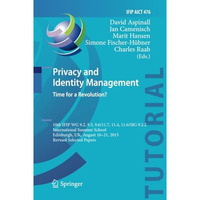 Privacy and Identity Management. Time for a Revolution?: 10th IFIP WG 9.2, 9.5,  [Paperback]