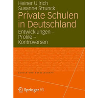 Private Schulen in Deutschland: Entwicklungen - Profile - Kontroversen [Paperback]