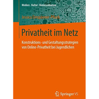 Privatheit im Netz: Konstruktions- und Gestaltungsstrategien von Online-Privathe [Paperback]