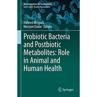 Probiotic Bacteria and Postbiotic Metabolites: Role in Animal and Human Health [Hardcover]