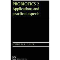 Probiotics 2: Applications and practical aspects [Paperback]