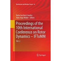 Proceedings of the 10th International Conference on Rotor Dynamics  IFToMM: Vol [Paperback]