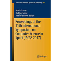 Proceedings of the 11th International Symposium on Computer Science in Sport (IA [Paperback]