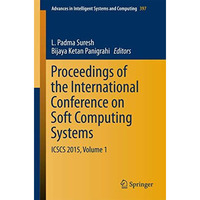 Proceedings of the International Conference on Soft Computing Systems: ICSCS 201 [Paperback]