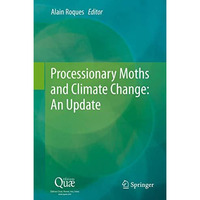 Processionary Moths and Climate Change : An Update [Hardcover]