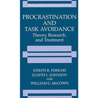 Procrastination and Task Avoidance: Theory, Research, and Treatment [Hardcover]