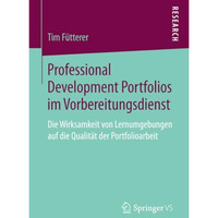 Professional Development Portfolios im Vorbereitungsdienst: Die Wirksamkeit von  [Paperback]