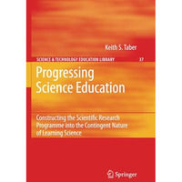 Progressing Science Education: Constructing the Scientific Research Programme in [Paperback]