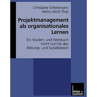 Projektmanagement als organisationales Lernen: Ein Studien- und Werkbuch (nicht  [Paperback]