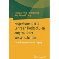 Projektorientierte Lehre an Hochschulen angewandter Wissenschaften: Ein multiper [Paperback]