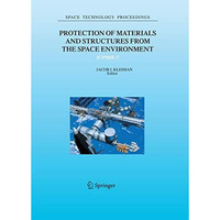 Protection of Materials and Structures from the Space Environment: ICPMSE-7 [Paperback]