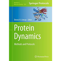 Protein Dynamics: Methods and Protocols [Hardcover]