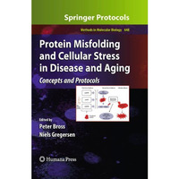 Protein Misfolding and Cellular Stress in Disease and Aging: Concepts and Protoc [Paperback]