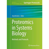 Proteomics in Systems Biology: Methods and Protocols [Hardcover]