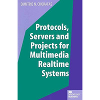 Protocols, Servers and Projects for Multimedia Realtime Systems [Paperback]