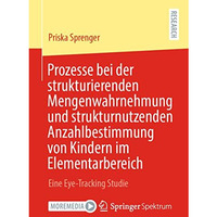 Prozesse bei der strukturierenden Mengenwahrnehmung und strukturnutzenden Anzahl [Paperback]