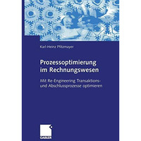 Prozessoptimierung im Rechnungswesen: Mit Re-Engineering Transaktions- und Absch [Paperback]