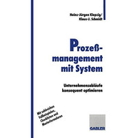 Proze?management mit System: Unternehmensabl?ufe konsequent optimieren [Paperback]