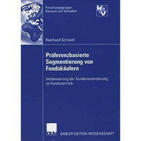 Pr?ferenzbasierte Segmentierung von Fondsk?ufern: Verbesserung der Kundenorienti [Paperback]