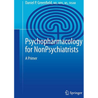 Psychopharmacology for Nonpsychiatrists: A Primer [Paperback]