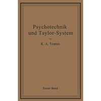 Psychotechnik und Taylor-System: Erster Band: Arbeitsuntersuchungen [Paperback]