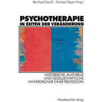 Psychotherapie in Zeiten der Ver?nderung: Historische, kulturelle und gesellscha [Paperback]