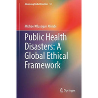 Public Health Disasters: A Global Ethical Framework [Hardcover]