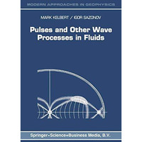 Pulses and Other Wave Processes in Fluids: An Asymptotical Approach to Initial P [Paperback]